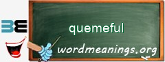 WordMeaning blackboard for quemeful
